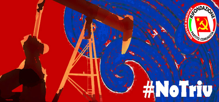 Il PRC invita all’assemblea costituente del “Comitato NoTriv Noci” Il PRC invita all’assemblea costituente del “Comitato NoTriv Noci”