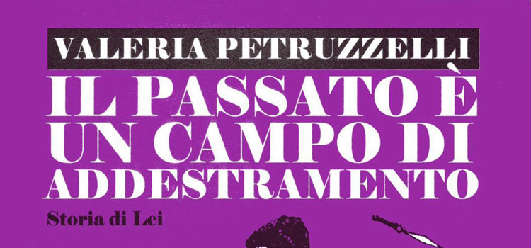 Il passato è un campo di addestramento