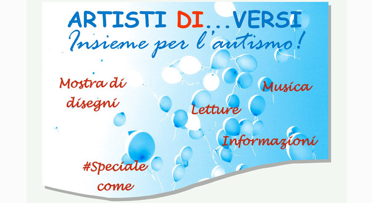 Artisti di…versi, insieme per l’autismo