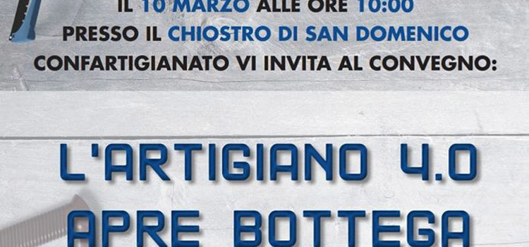 Convegno “Artigiano 4.0 apre bottega”