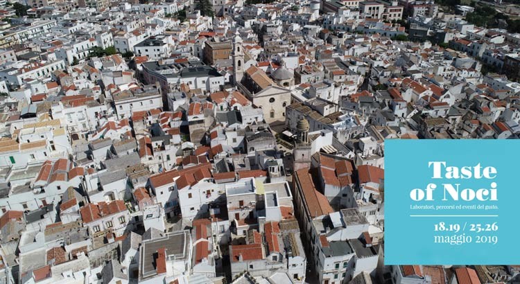 TASTE OF NOCI: Il 18/19 e 25/26 Maggio 2019 due weekend di laboratori ed esperienze del gusto nella città dell’enogastronomia
