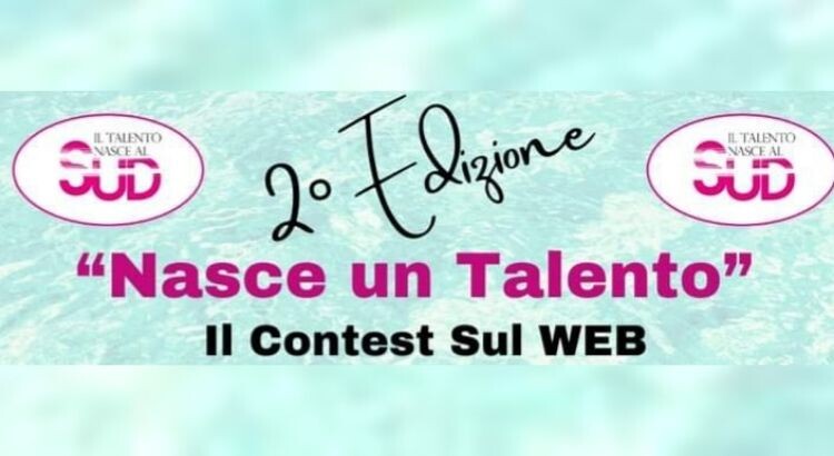 L’intrattenimento si sposta online: è iniziato il web contest de “Il Talento nasce al Sud”